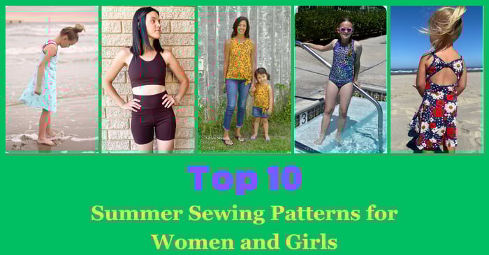 Top 10 Summer Sewing Patterns for Women and Girls