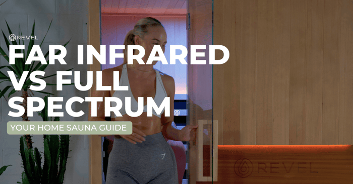 Far Infrared vs. Full Spectrum Saunas: Your Sauna Guide