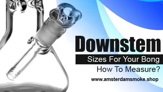 Downstem Sizes For Your Bong - How To Measure?