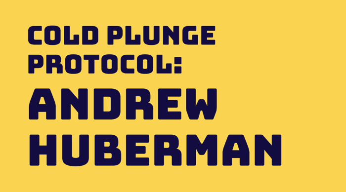 Dr. Andrew Huberman: Cold Plunge Protocol