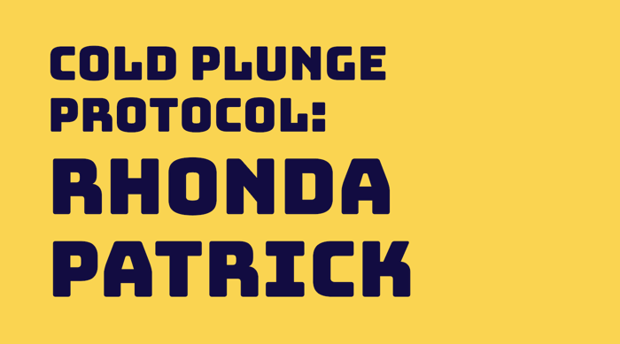 Dr. Rhonda Patrick: Cold Plunge Protocol
