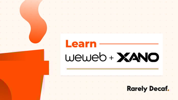 Learn WeWeb and Xano (as a Bubbler)
