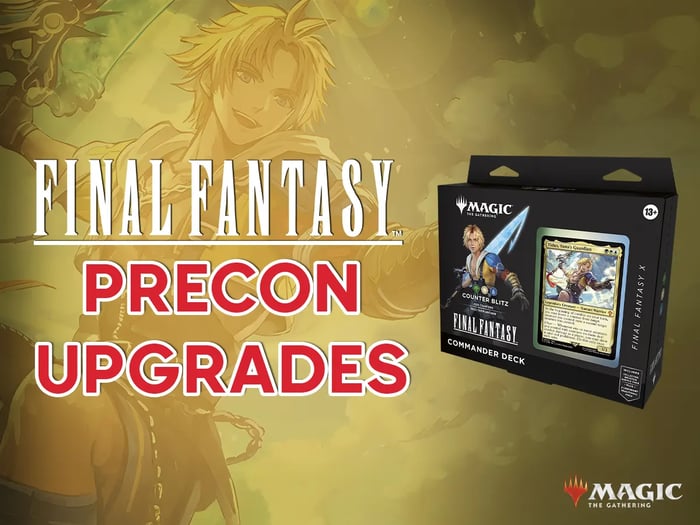 Counter Blitz Precon Upgrade Guide - MTG: Final Fantasy Commander Decks