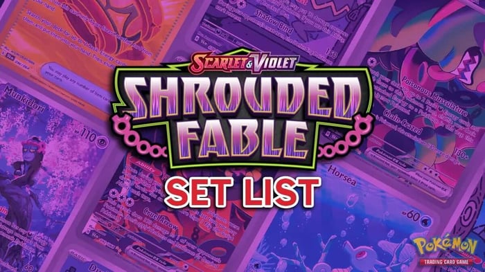 Shrouded Fable Complete Set List - Pokémon TCG