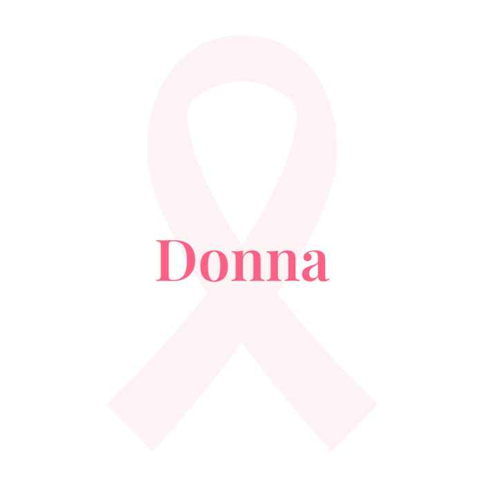 Pink breast cancer ribbon with pink text saying Donna