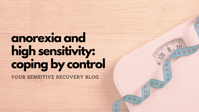 Anorexia and High Sensitivity: Coping By Control