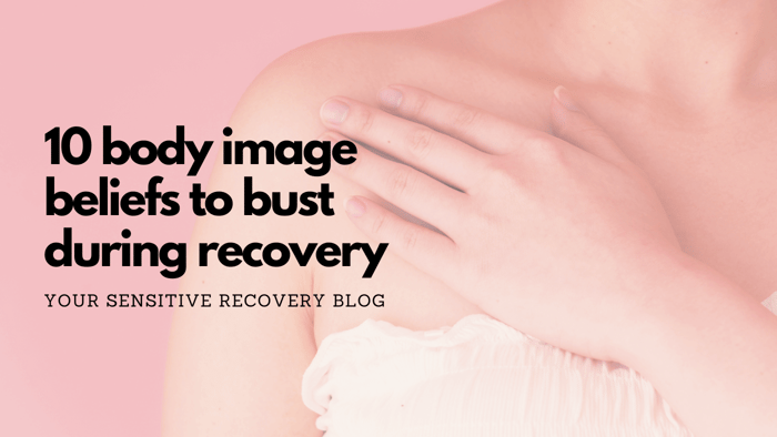 10 Body Image Beliefs to Bust During Recovery