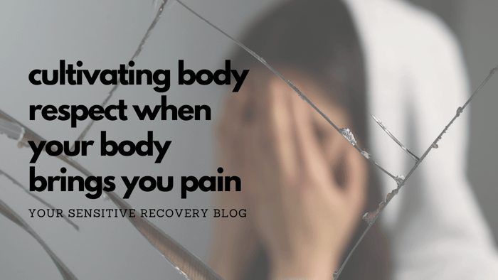 Cultivating Body Respect When Your Body Brings You Pain