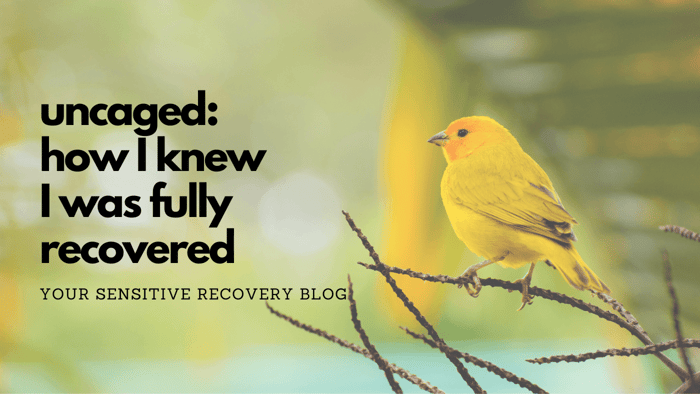 Uncaged: How I Knew I Was Fully Recovered