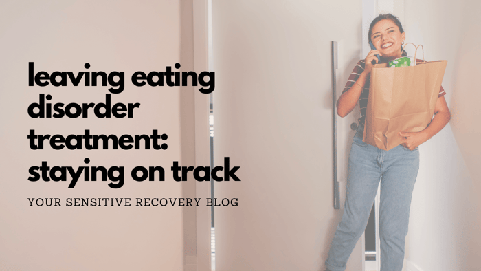 Leaving Eating Disorder Treatment: Staying on Track