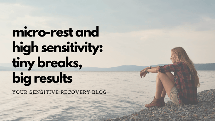 Micro-Rest & High Sensitivity: Tiny Breaks, Big Results