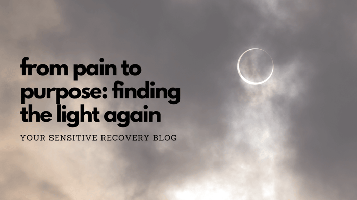 From Pain to Purpose: Finding the Light Again