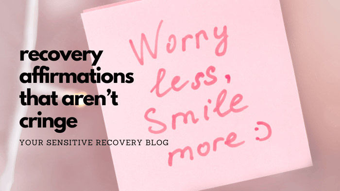 Recovery Affirmations That Aren't Cringe