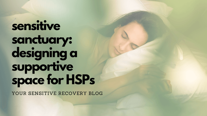 Sensitive Sanctuary: Designing a Supportive Space for HSPs