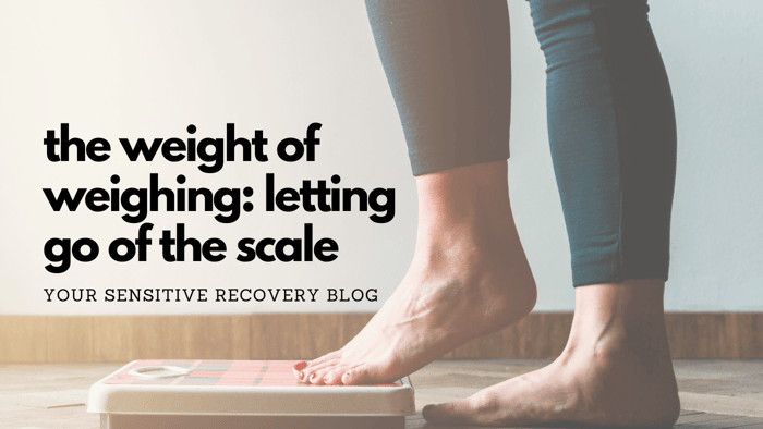 The Weight of Weighing: Letting Go of the Scale