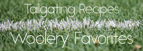 Woolery Favorites - Tailgating Recipes