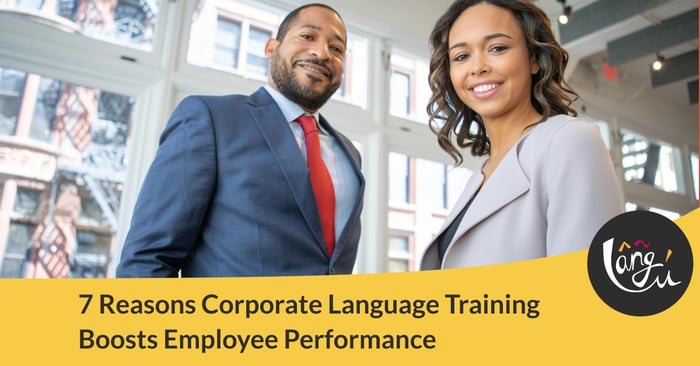 7 Reasons Corporate Language Training Boosts Employee Performance