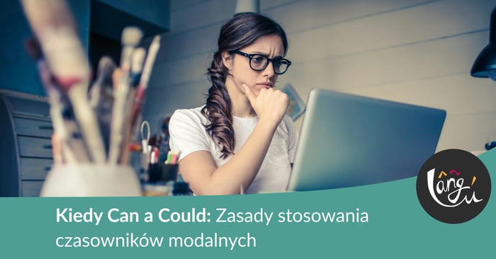 Kiedy Can a Could: Zasady stosowania czasowników modalnych