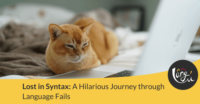 Lost in Syntax: A Hilarious Journey through Language Fails