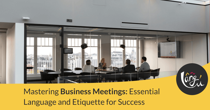 Mastering Business Meetings: Essential Language and Etiquette for Success