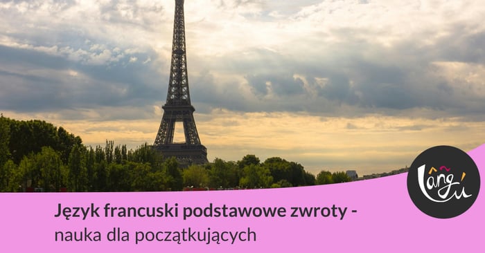 Język francuski podstawowe zwroty – nauka dla początkujących