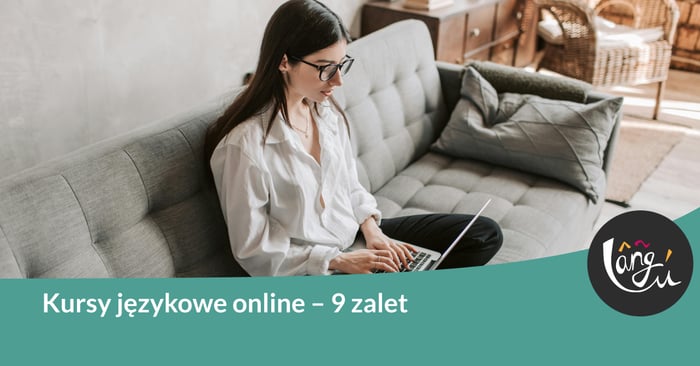 Kursy językowe online – 9 zalet