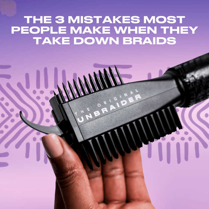 The 3 Mistakes Most People Make When They Take Down Braids