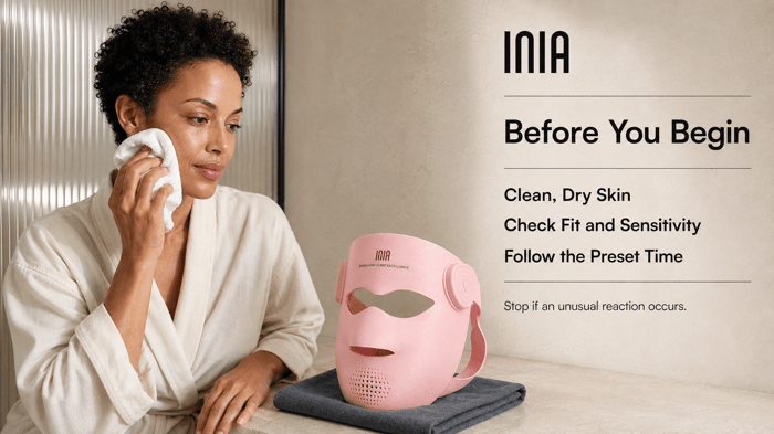 Woman preparing clean dry skin before using INIA GLOW 4D and following fit, sensitivity and preset-time guidance