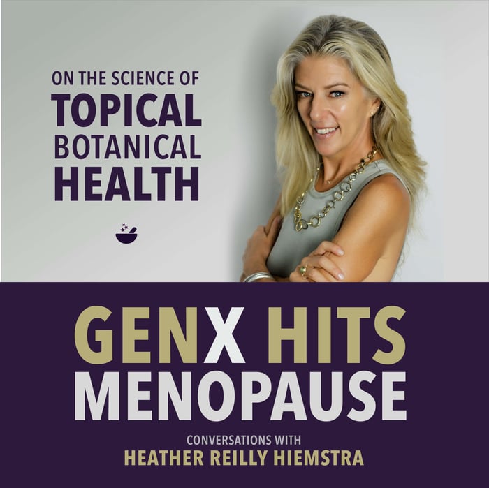 Are Topicals Only Skin Deep? GenX Hits Menopause, E4