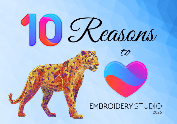 10 Reasons To Love EmbroideryStudio 2026