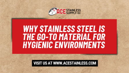 Why Stainless Steel Is the Go-To Material for Hygienic Environments