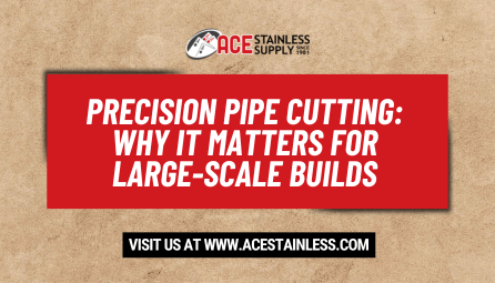 Precision Pipe Cutting: Why It Matters for Large-Scale Builds.