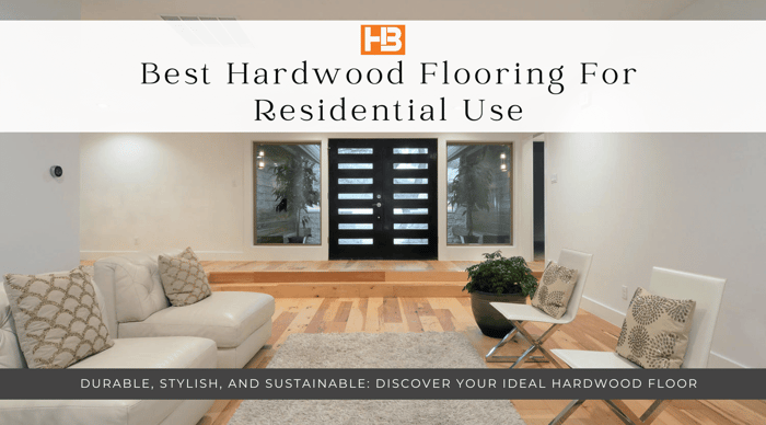 Best Hardwood Flooring For Residential Use