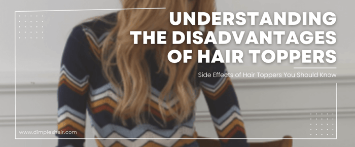Top 5 Disadvantages of Hair Toppers Blog