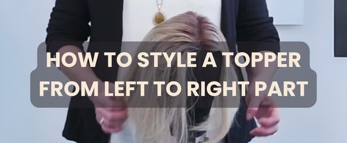 Hair stylist demonstrating Topper Styling 101: How to Style Hair Topper Left Part to Right Part