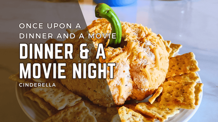 Cinderella Dinner and a Movie: A Fairy Tale Feast