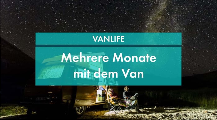 Reisen mit dem Van: Was brauche ich für eine lange Reise?