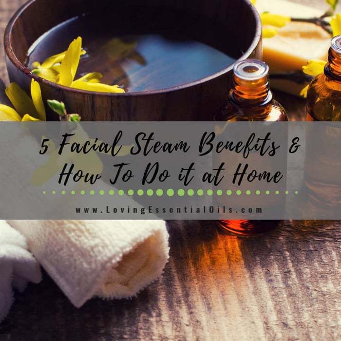 5 Facial Steam Benefits and How To Do it at Home