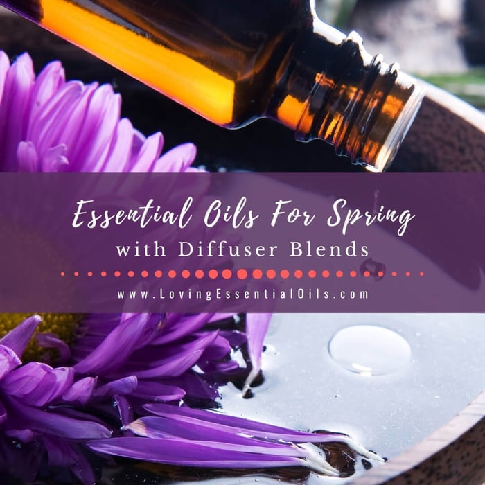10 Spring Diffuser Blends and Essential Oils for Springtime
