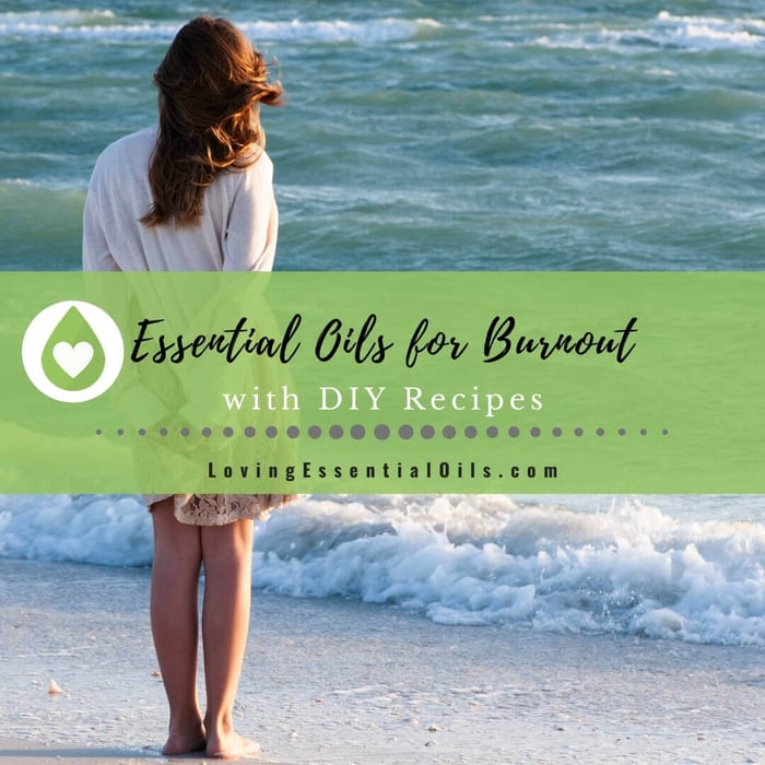 Best Essential Oils for Burnout Relief and Prevention with DIY Recipes