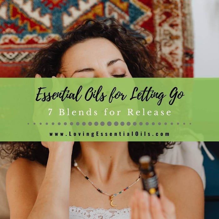 Essential Oils for Letting Go: 7 Blends for Release by Loving Essential Oils