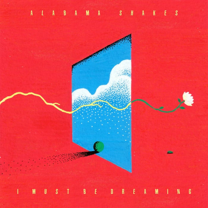 Album cover for Alabama Shakes – I Must Be Dreaming