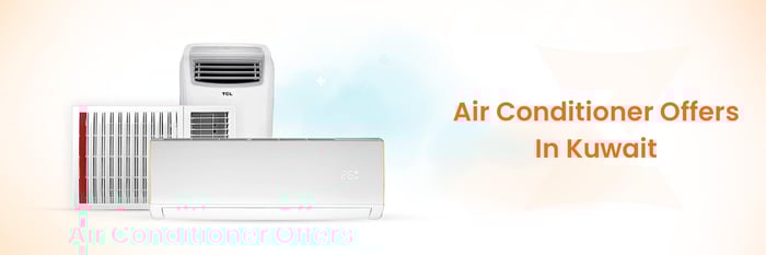 Air conditioner offers in Kuwait