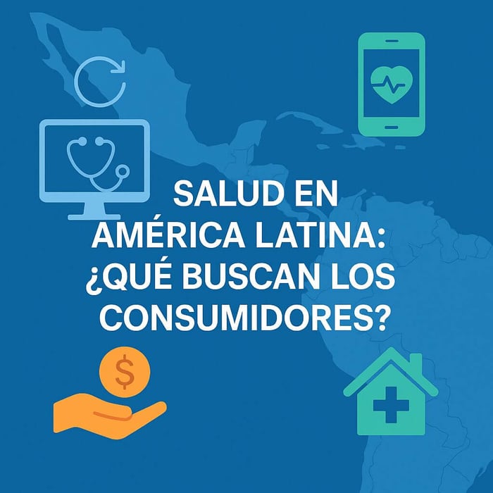Salud en América Latina: ¿Qué buscan los consumidores?