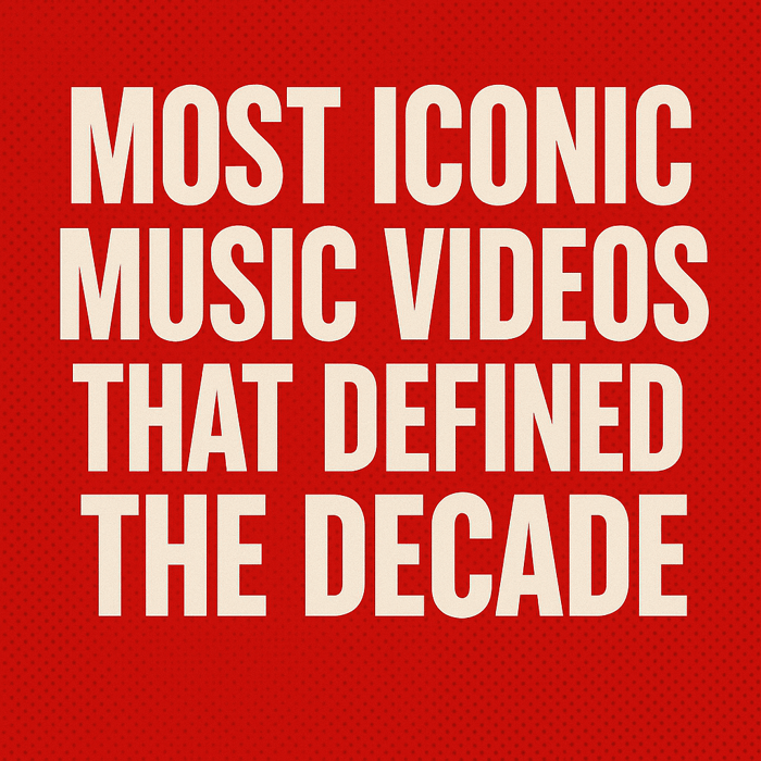 Most Iconic Music Videos That Defined the Decade