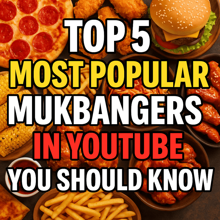 Top 5 Most Popular Mukbanger in YouTube You Should Know