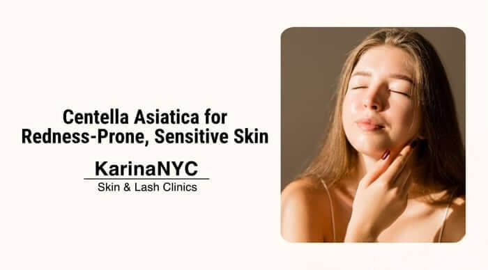 Centella Asiatica for Redness-Prone, Sensitive Skin