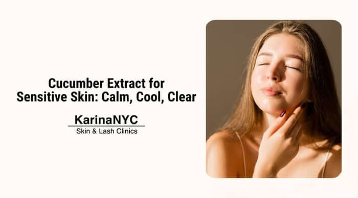 Cucumber Extract for Sensitive Skin: Calm, Cool, Clear