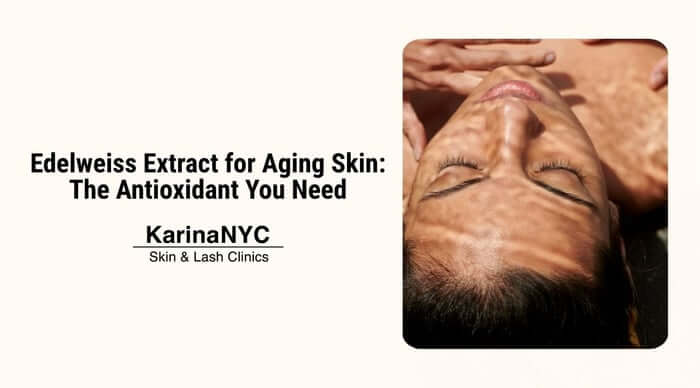 Edelweiss Extract for Aging Skin: The Antioxidant You Need