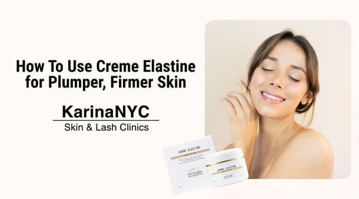 How To Use Creme Elastine for Plumper, Firmer Skin